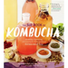 The Big Book of Kombucha: Brewing, Flavoring, and Enjoying the Health Benefits of Fermented Tea