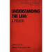 Understanding the Law: A Primer: A Primer on the Law