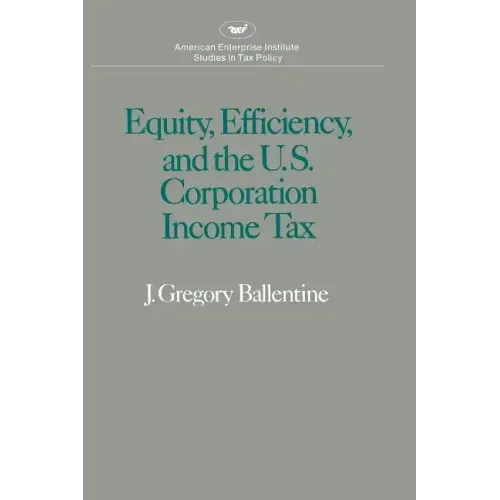 Equity Efficiency and the United States Corporation Income Tax