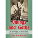Vikings and Goths: A History of Ancient and Medieval Sweden