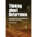 Thinking about Deterrence: Enduring Questions in a Time of Rising Powers, Rogue Regimes, and Terrorism