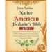 Native American Herbalist's Bible: A Modern Guide To Native American Traditions and Customs. Everything You Need To Know About Herbalism, Apothecary,