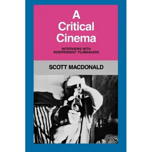 A Critical Cinema 1: Interviews with Independent Filmmakers