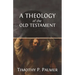 A Theology of the Old Testament