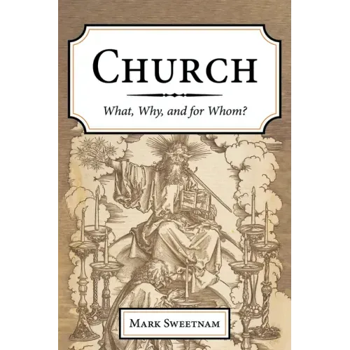 Church: What, Why, and for Whom?