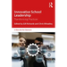 Innovative School Leadership: Transforming Practices