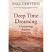Deep Time Dreaming: Uncovering Ancient Australia