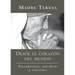 Desde El Corazon del Mundo / In the Heart of the World: Pensamientos, Anecdotas, Y Oraciones / Thoughts, Stories & Prayers