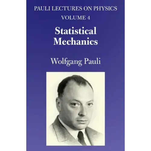 Statistical Mechanics: Volume 4 of Pauli Lectures on Physics Volume 4