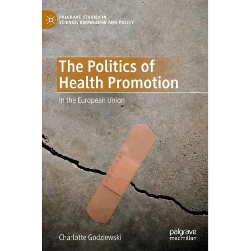 The Politics of Health Promotion: In the European Union