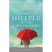 The Shelter of God's Promises: Finding Comfort, Confidence, and Hope During Uncertain Times in God's Unfailing Promises