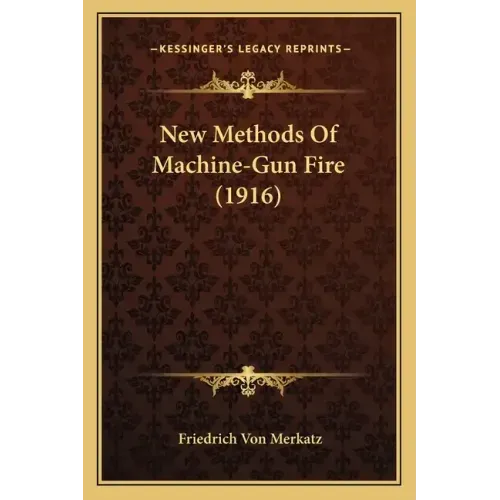 New Methods Of Machine-Gun Fire (1916)