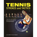 Tennis Strokes and Tactics: Improve Your Game