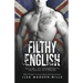 Filthy English: (Stand-alone British Romance)