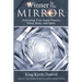 The Winner in the Mirror: Activating Your Superpowers: Mind, Body, and Spirit.
