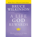 A Life God Rewards: Why Everything You Do Today Matters Forever