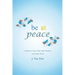 Be at Peace: A Journey to Inner Calm, Daily Harmony, and a Better World