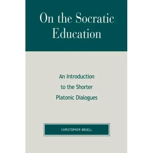 On the Socratic Education: An Introduction to the Shorter Platonic Dialogues
