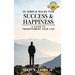 35 Simple Rules for Success and Happiness: A Guide to Transforming Your Life