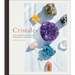 Cristales (Crystals): Guía Completa de Sus Usos, Propiedades Y Beneficios