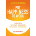 Put Happiness to Work: 7 Strategies to Elevate Engagement for Optimal Performance