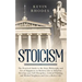 Stoicism: The Practical Guide to the Stoic Philosophy and Art of Happiness in Modern Life to Help You Develop your Self-Discipli