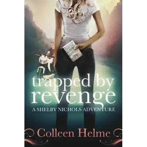 Trapped By Revenge: A Shelby Nichols Adventure