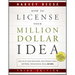 How to License Your Million Dollar Idea: Cash In On Your Inventions, New Product Ideas, Software, Web Business Ideas, And More, 3rd Edition