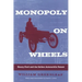 Monopoly on Wheels: Henry Ford and the Selden Automobile Patent