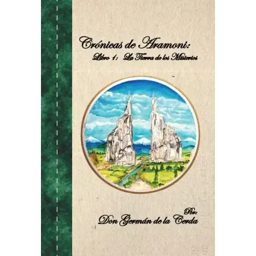 Cronicas de Aramoni: Libro 1: La Tierra de Los Misterios