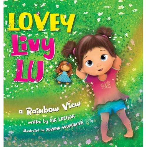Lovey Livy Lu: A Rainbow View