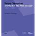 Sergey Chernyshev: Architect of the New Moscow