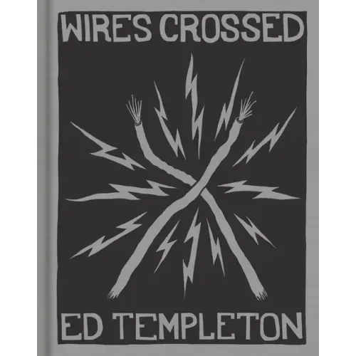 Ed Templeton: Wires Crossed