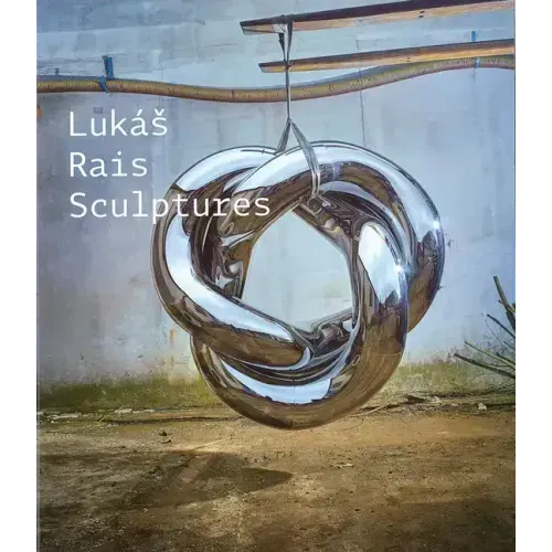 Lukás Rais: Sculptures