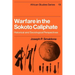 Warfare in the Sokoto Caliphate: Historical and Sociological Perspectives