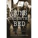 Guns Under the Bed: Memories of a Young Revolutionary