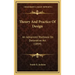 Theory and Practice of Design: An Advanced Textbook on Decorative Art (1894)