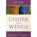 Ruth Through New Eyes: Under His Wings