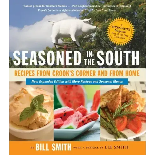 Seasoned in the South: Recipes from Crook's Corner and from Home