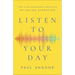 Listen to Your Day: The Life-Changing Practice of Paying Attention