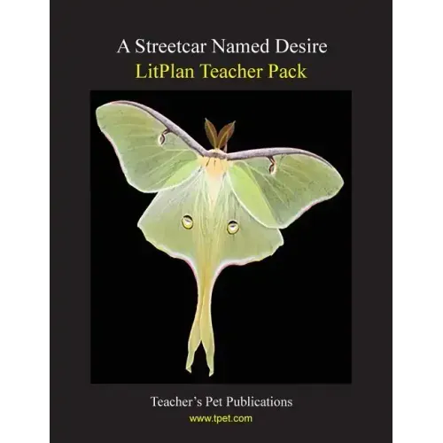 Litplan Teacher Pack: A Streetcar Named Desire