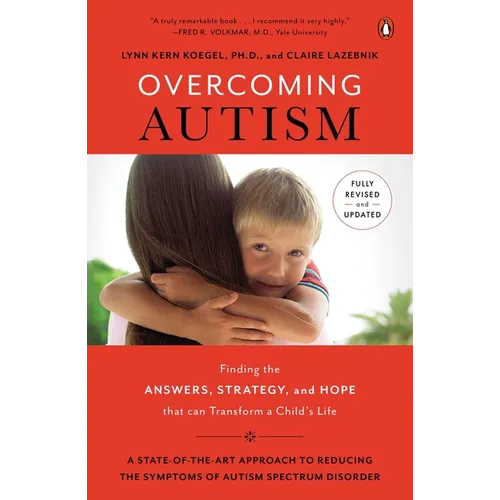 Overcoming Autism: Finding the Answers, Strategies, and Hope That Can Transform a Child's Life