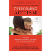 Overcoming Autism: Finding the Answers, Strategies, and Hope That Can Transform a Child's Life