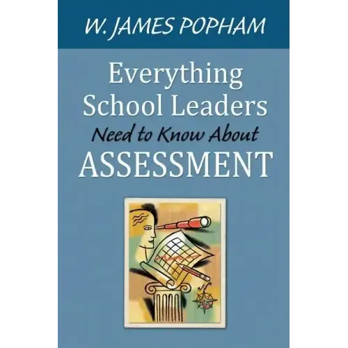 Everything School Leaders Need to Know About Assessment