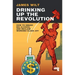 Drinking Up the Revolution: How to Smash Big Alcohol and Reclaim Working-Class Joy