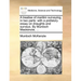 A Treatise of Maritim Surveying, in Two Parts: With a Prefatory Essay on Draughts and Surveys. by Murdoch MacKenzie, ...