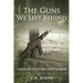 The Guns We Left Behind: Tales of Culture and Caliber