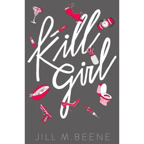 Kill Girl: Elayna Miller, Book One