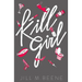 Kill Girl: Elayna Miller, Book One