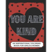 You are Kind: An Inspirational Coloring Book for Girls & Women: Positive Affirmations to Present your Mom, Girl friend or Teens
